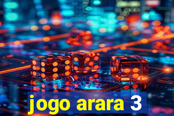 jogo arara 3